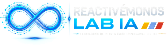 Reactivémonos Lab IA — Laboratorio de Reactivación Empresarial Digital